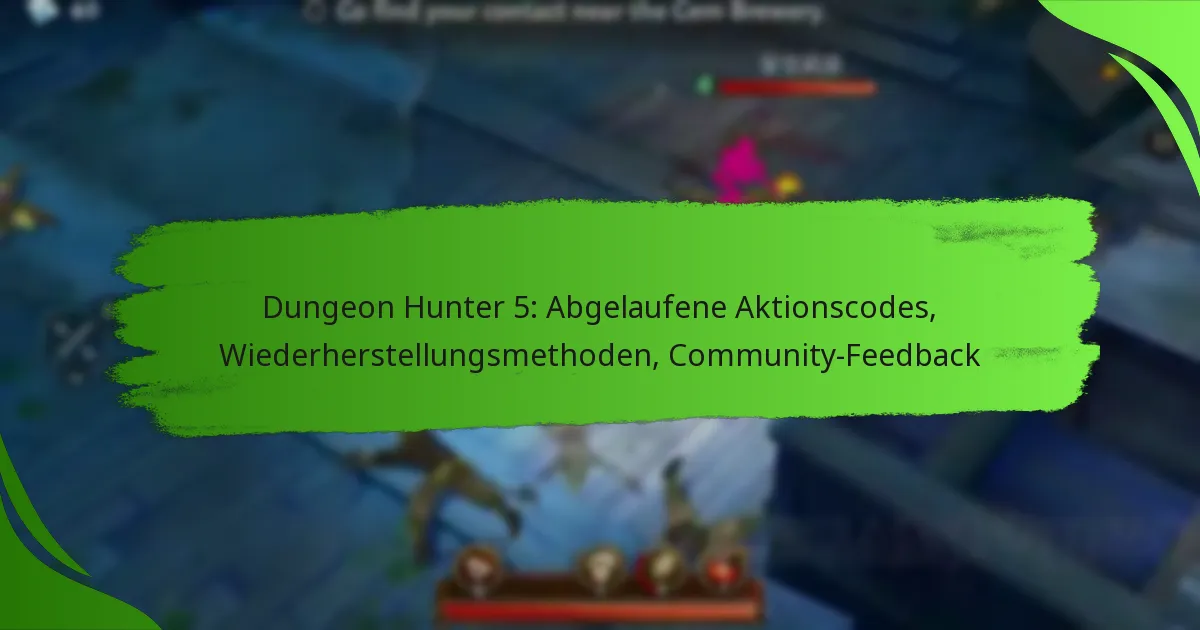Dungeon Hunter 5: Abgelaufene Aktionscodes, Wiederherstellungsmethoden, Community-Feedback