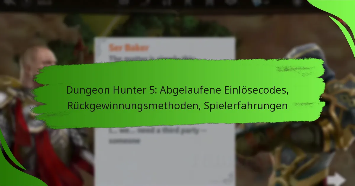 Dungeon Hunter 5: Abgelaufene Einlösecodes, Rückgewinnungsmethoden, Spielerfahrungen
