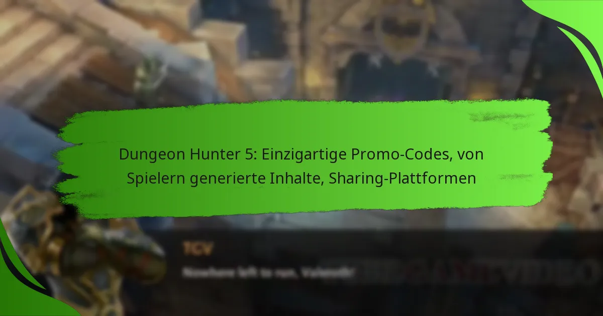 Dungeon Hunter 5: Einzigartige Promo-Codes, von Spielern generierte Inhalte, Sharing-Plattformen