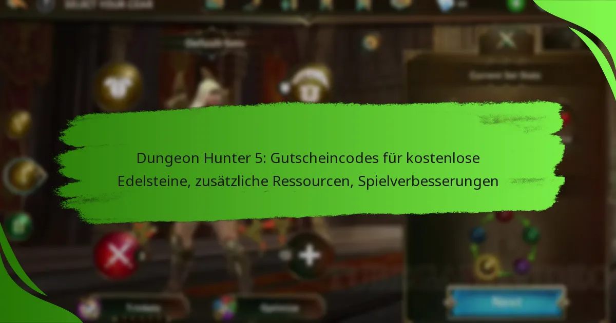 Dungeon Hunter 5: Gutscheincodes für kostenlose Edelsteine, zusätzliche Ressourcen, Spielverbesserungen