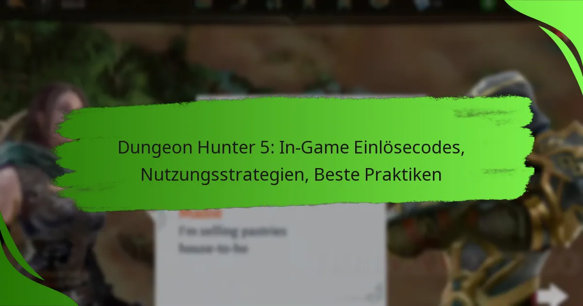 Dungeon Hunter 5: In-Game Einlösecodes, Nutzungsstrategien, Beste Praktiken