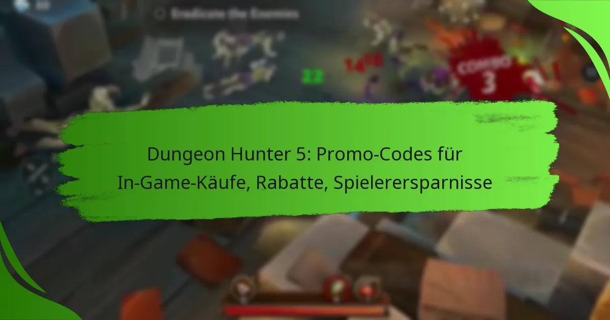 Dungeon Hunter 5: Promo-Codes für In-Game-Käufe, Rabatte, Spielerersparnisse