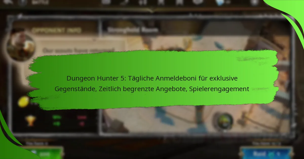 Dungeon Hunter 5: Tägliche Anmeldeboni für exklusive Gegenstände, Zeitlich begrenzte Angebote, Spielerengagement
