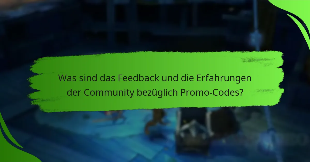 Was sind das Feedback und die Erfahrungen der Community bezüglich Promo-Codes?