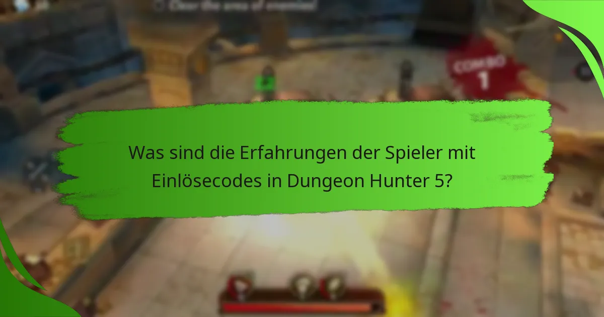 Was sind die Erfahrungen der Spieler mit Einlösecodes in Dungeon Hunter 5?