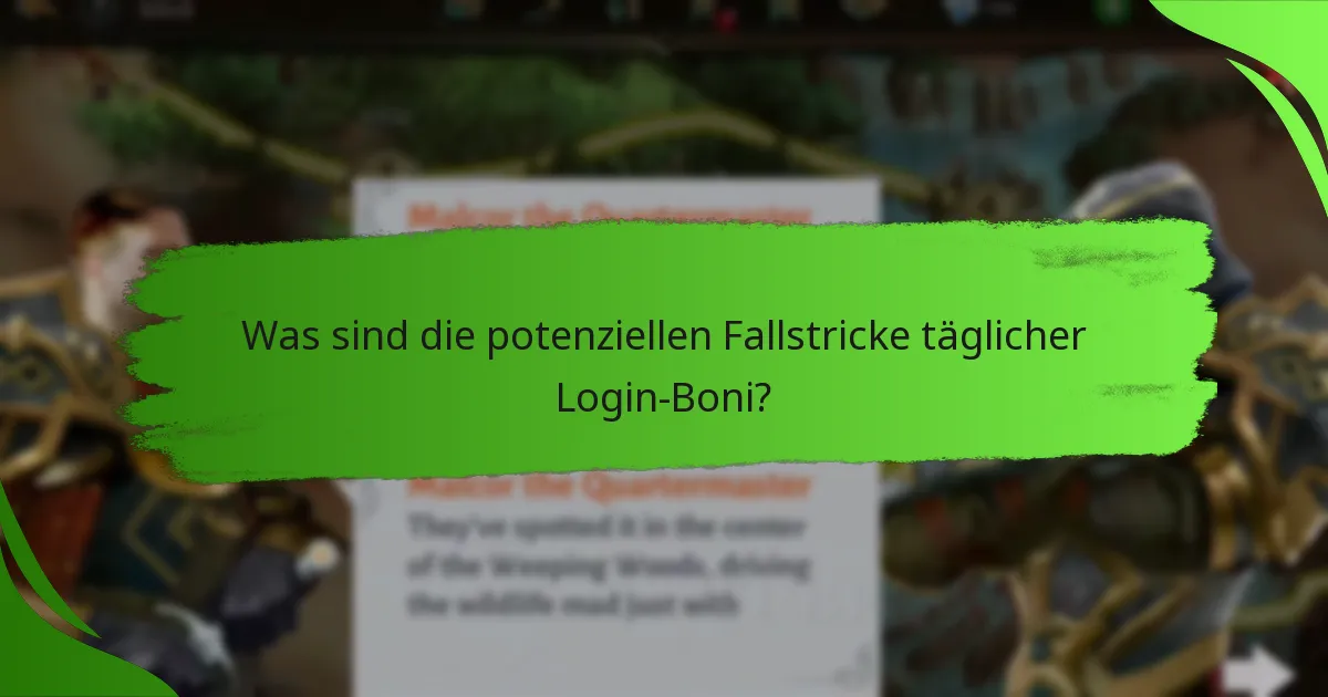 Was sind die potenziellen Fallstricke täglicher Login-Boni?