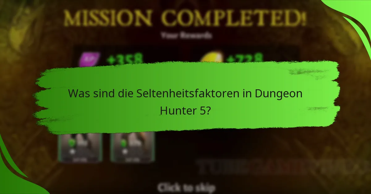 Was sind die Seltenheitsfaktoren in Dungeon Hunter 5?