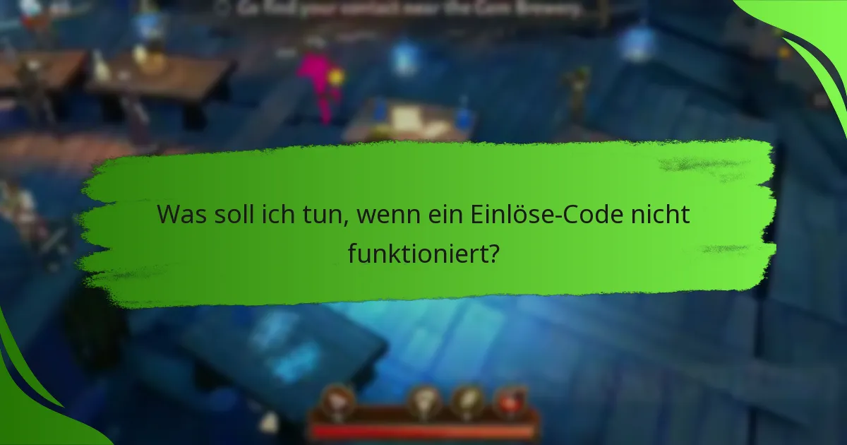 Was soll ich tun, wenn ein Einlöse-Code nicht funktioniert?
