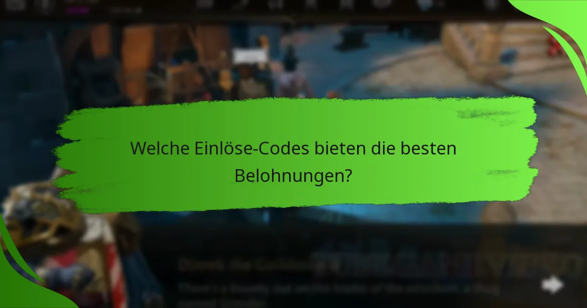 Welche Einlöse-Codes bieten die besten Belohnungen?
