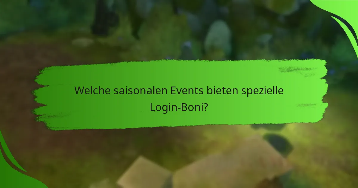 Welche saisonalen Events bieten spezielle Login-Boni?