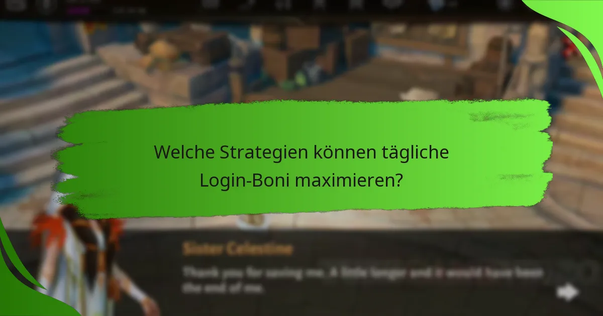 Welche Strategien können tägliche Login-Boni maximieren?