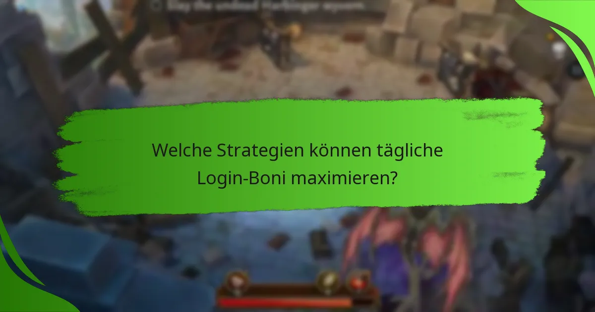 Welche Strategien können tägliche Login-Boni maximieren?