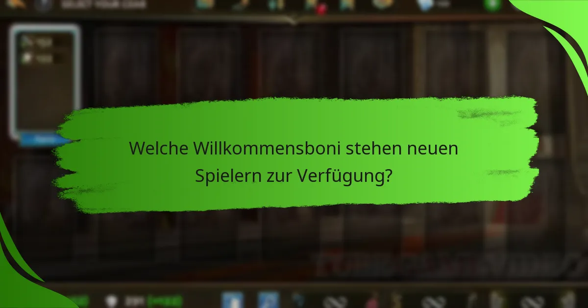Welche Willkommensboni stehen neuen Spielern zur Verfügung?