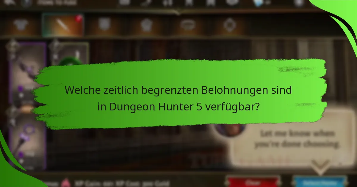 Welche zeitlich begrenzten Belohnungen sind in Dungeon Hunter 5 verfügbar?