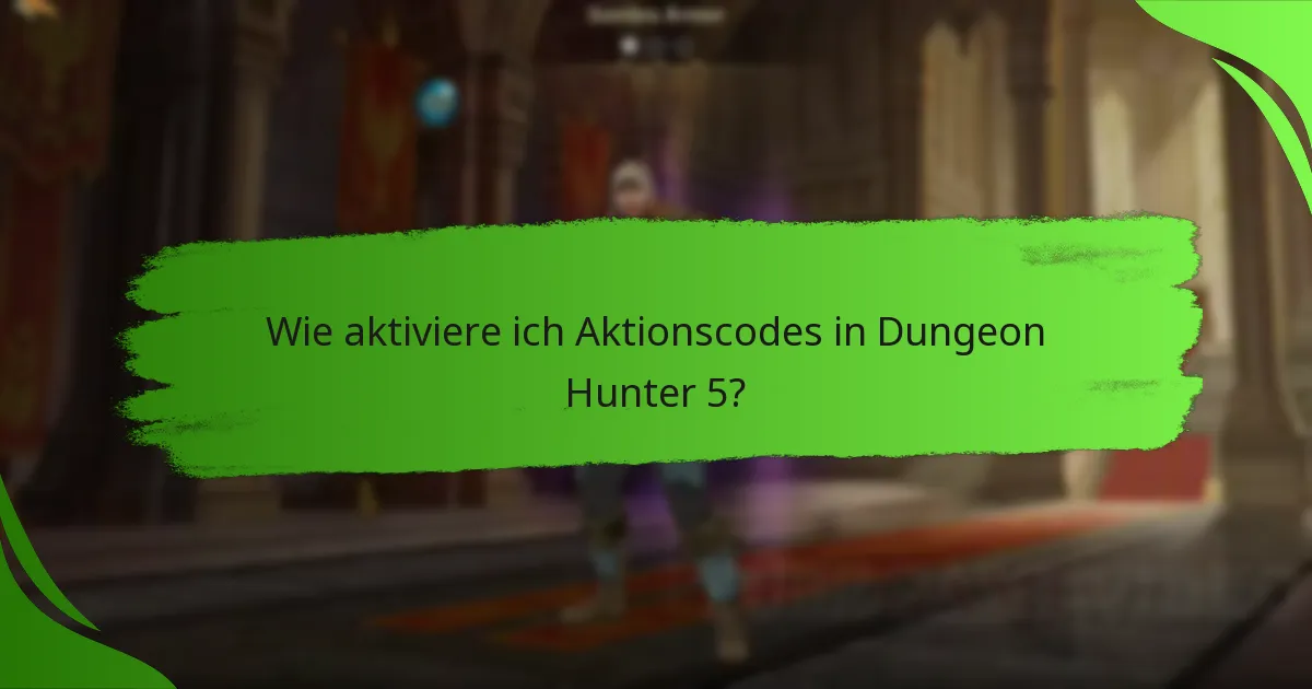 Wie aktiviere ich Aktionscodes in Dungeon Hunter 5?