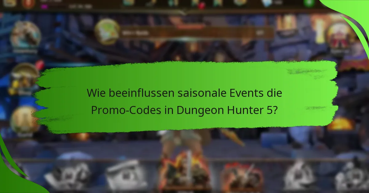 Wie beeinflussen saisonale Events die Promo-Codes in Dungeon Hunter 5?