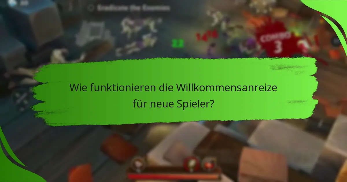 Wie funktionieren die Willkommensanreize für neue Spieler?