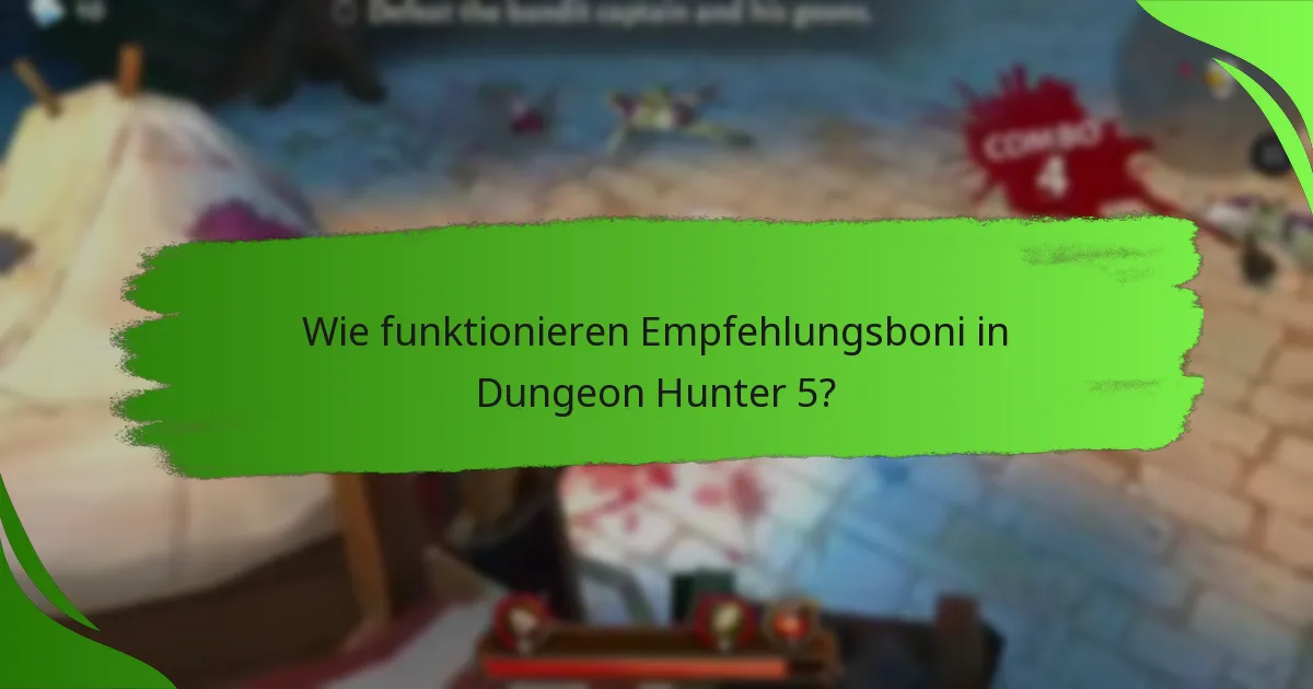 Wie funktionieren Empfehlungsboni in Dungeon Hunter 5?