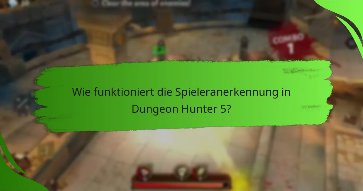 Wie funktioniert die Spieleranerkennung in Dungeon Hunter 5?