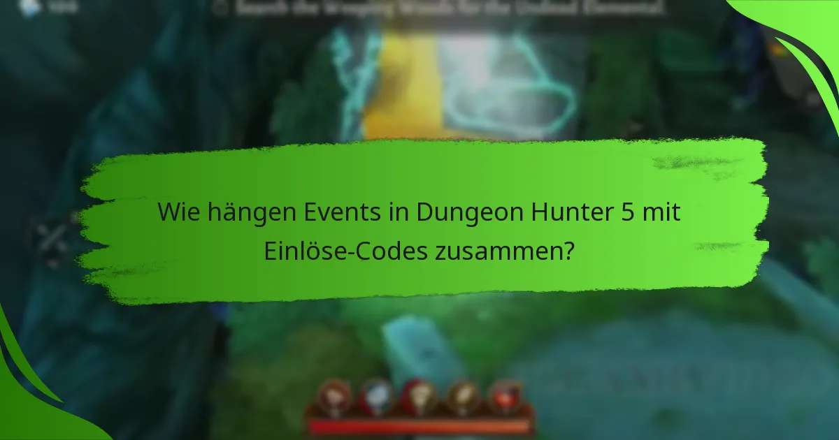 Wie hängen Events in Dungeon Hunter 5 mit Einlöse-Codes zusammen?