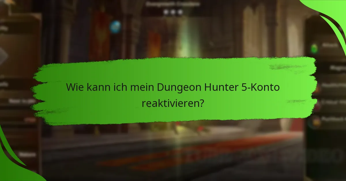 Wie kann ich mein Dungeon Hunter 5-Konto reaktivieren?
