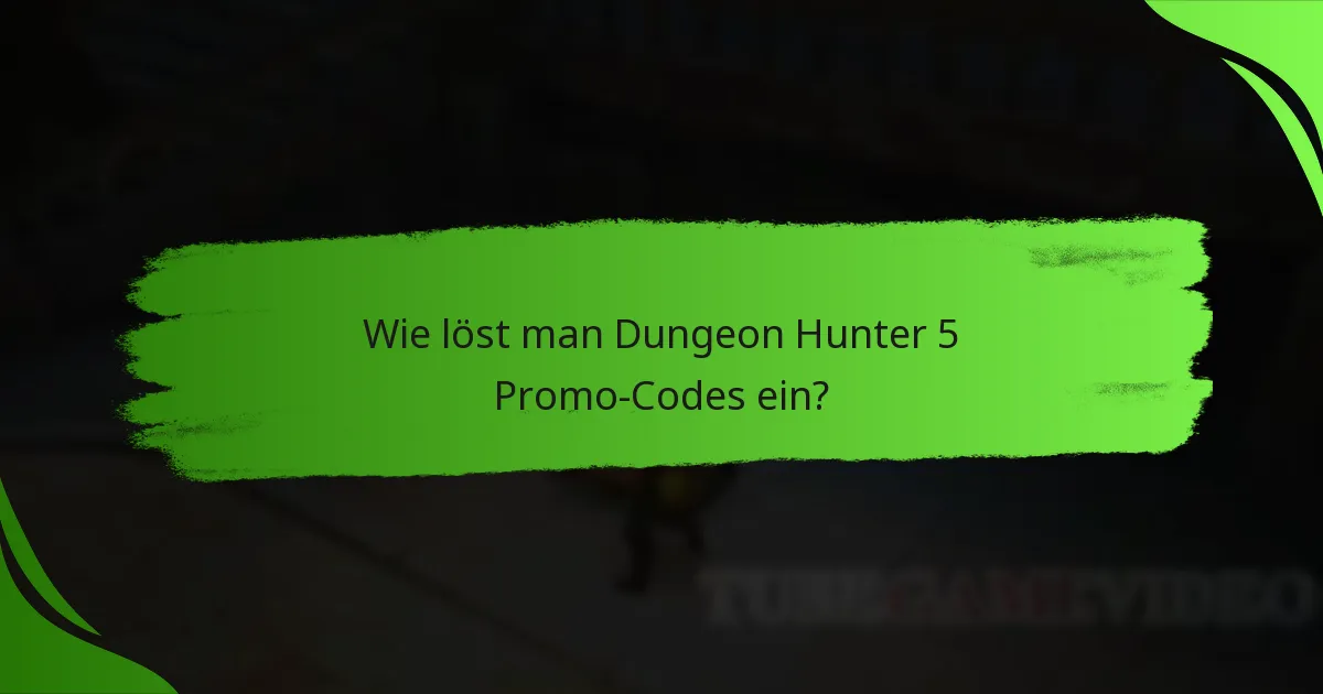 Wie löst man Dungeon Hunter 5 Promo-Codes ein?