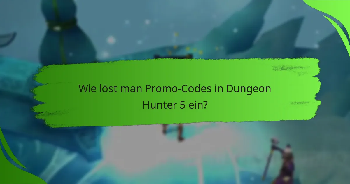 Wie löst man Promo-Codes in Dungeon Hunter 5 ein?