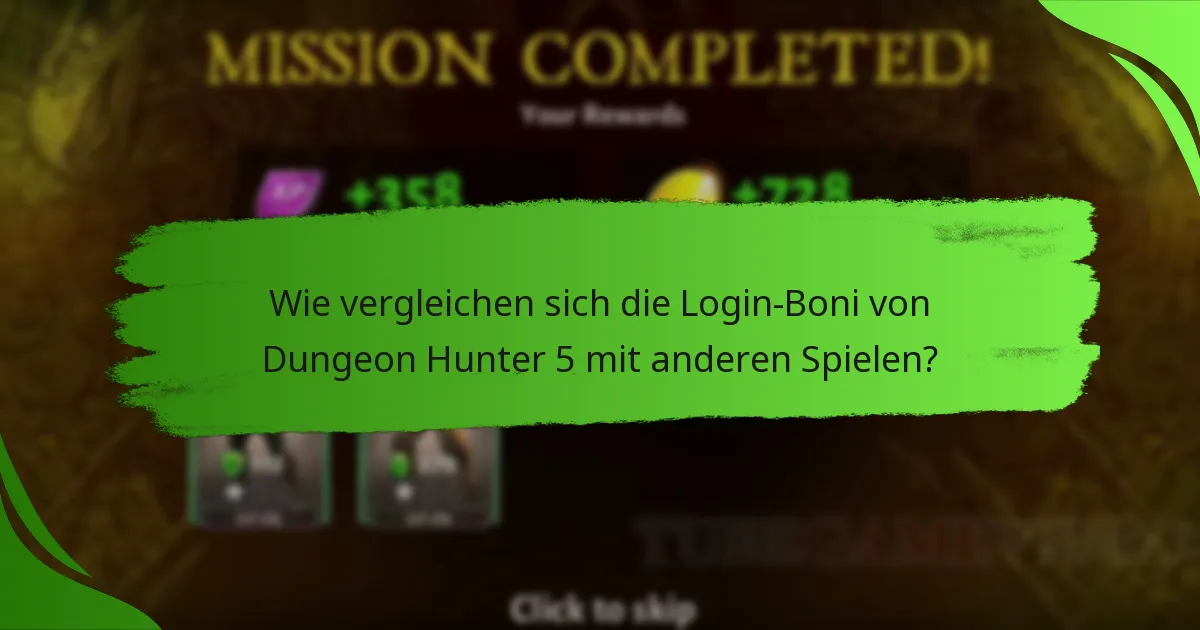 Wie vergleichen sich die Login-Boni von Dungeon Hunter 5 mit anderen Spielen?